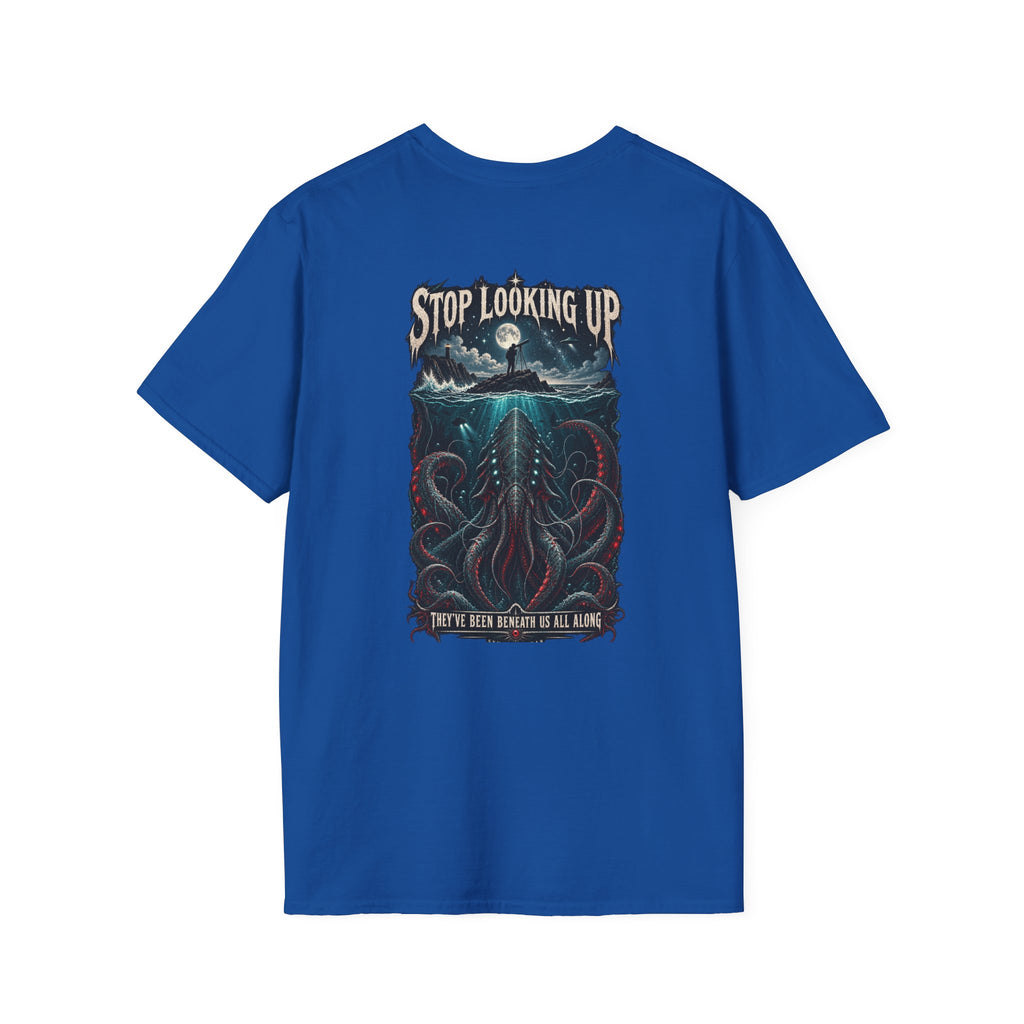 Stop looking up - They've been beneath us Graphic tee